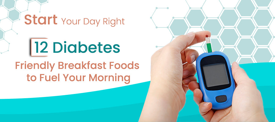 Diabetes-Friendly Breakfasts: 12 Great Options – Organic Gyaan