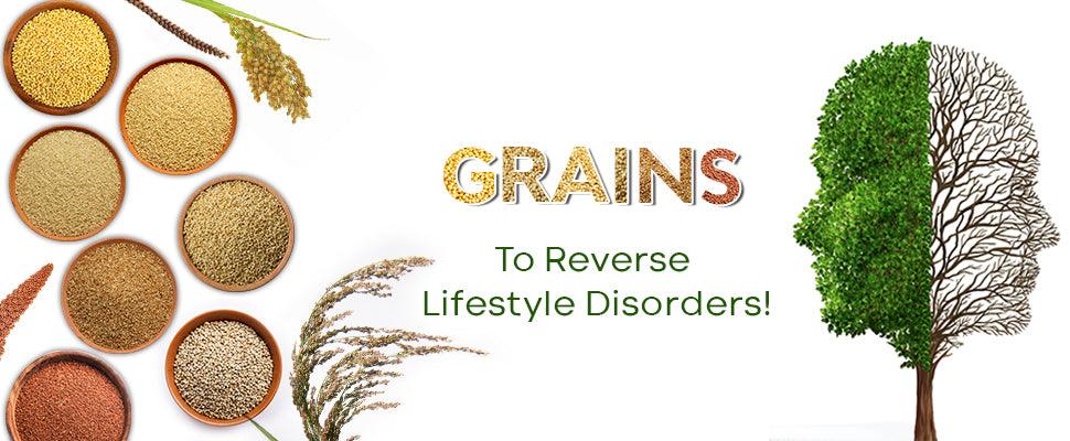 DID YOU KNOW? Choosing The Right Grain Can Reverse Lifestyle Disorders! - Organic Gyaan