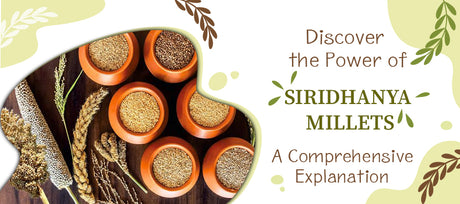 Know Everything About Siridhanya Millets