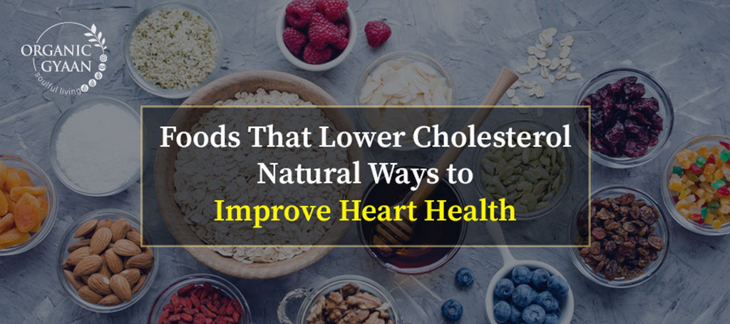 12 Foods That Lower Cholesterol: Natural Ways to Improve Heart Health