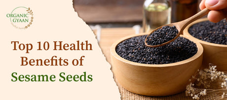 10 Health Benefits of Sesame Seeds You Need to Know