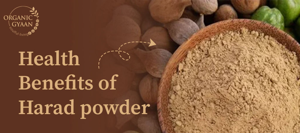 Top 7 Health Benefits of Harad Powder