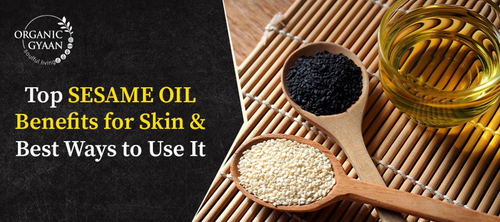 Top Sesame Oil Benefits for Skin & Best Ways to Use It