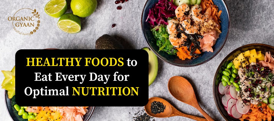 Top 50 Healthy Foods to Eat Every Day for Optimal Nutrition