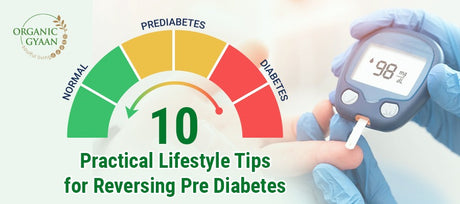 10 Practical Lifestyle Tips for Reversing Pre Diabetes